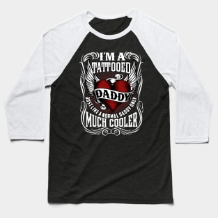 I'm Tattooed Daddy - Gift For Father Baseball T-Shirt